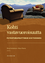 KOHTI VASTAVUOROISUUTTA - PSYKOTERAPEUTTINEN HOITOSUHDE