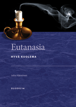 EUTANASIA  HYVÄ KUOLEMA